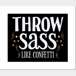 Throw Sass like Confetti Posters and Art